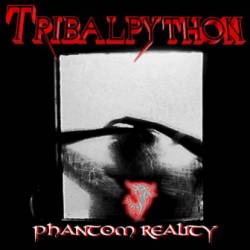 Tribalpython : Phantom Reality